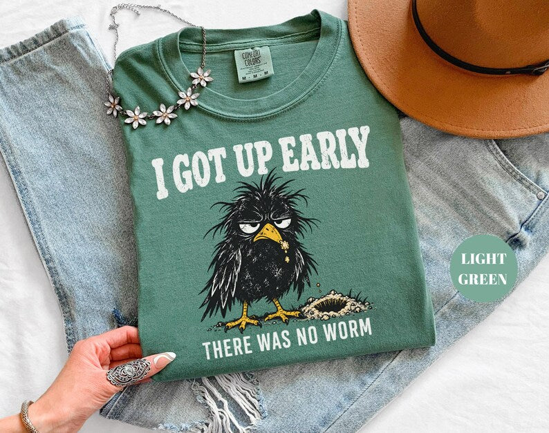 I Got Up Early There Was No Worm T-Shirt, Funny Grumpy Crow Tee, Sarcastic Bird Humor, Comfort Colors Unisex Top